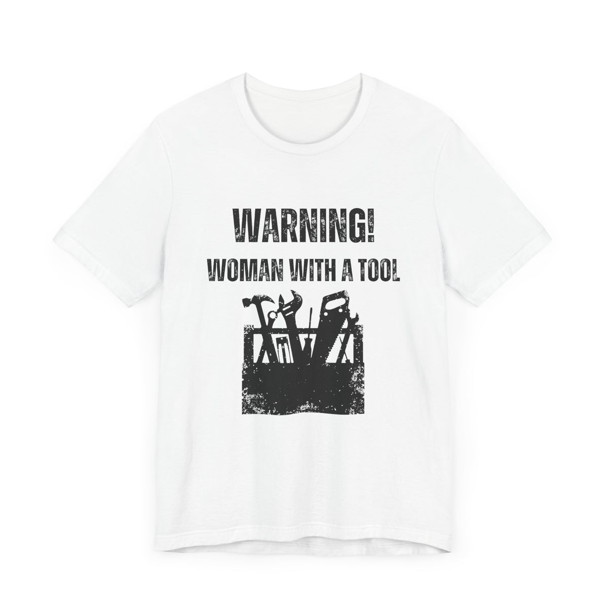 Warning Woman with a Tool T-Shirt. Soft & Comfortable! Construction Theam. Multiple Colors. Funny, Silly, Humor, Hers, Mom, Wife Work, Play.