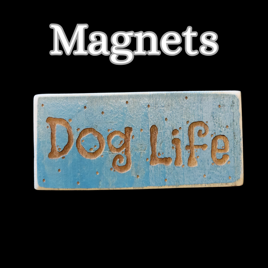 Magnets. "Dog Life". Different Sizes. Rustic, Farmhouse style.